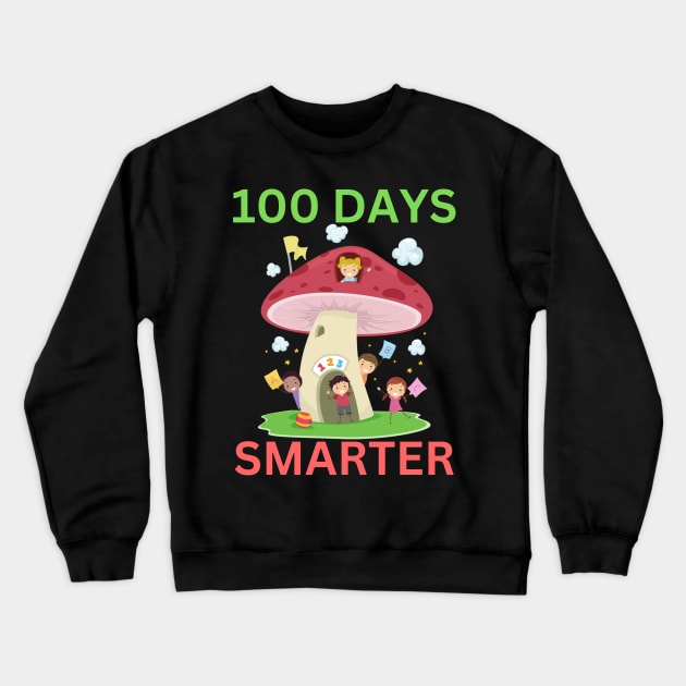 100 DAYS SMARTER Funny Colorful Mushroom Teacher Student School Party Design Crewneck Sweatshirt by CoolFactorMerch